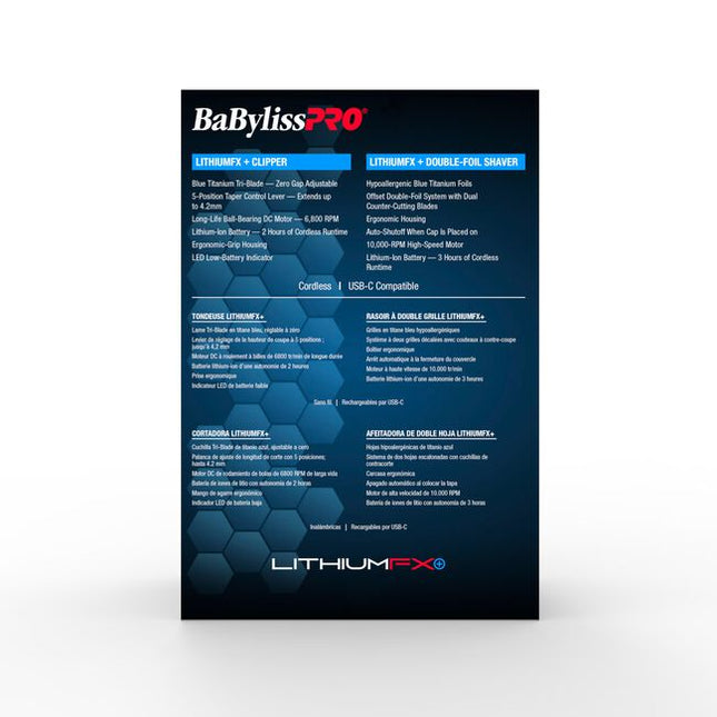 LITHIUMFX+ CLIPPER
Blue Titanium Tri-Blade™ Zero Gap Adjustable
5-Position Taper Control Lever™ Extends up to 4.2mm
Long-Life Ball-Bearing DC Motor™ 6,800 RPM
Lithium-Ion Battery™ 2 Hours of Cordless Runtime
Ergonomic-Grip Housing
LED Low-Battery Indicator