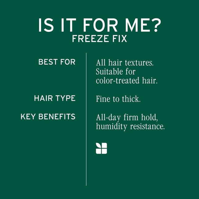 Freeze Fix Humidity-Resistant Hairspray is a firm-hold, fast-drying hairspray designed to provide all-day support and aerial control for all hair types. It effectively combats humidity, reducing frizz by 76% for up to 24 hours*, while delivering supreme shine and anti-frizz smoothing control. This vegan, cruelty-free formula is also paraben-free, mineral oil-free, and colorant-free, making it suitable for color-treated hair.
