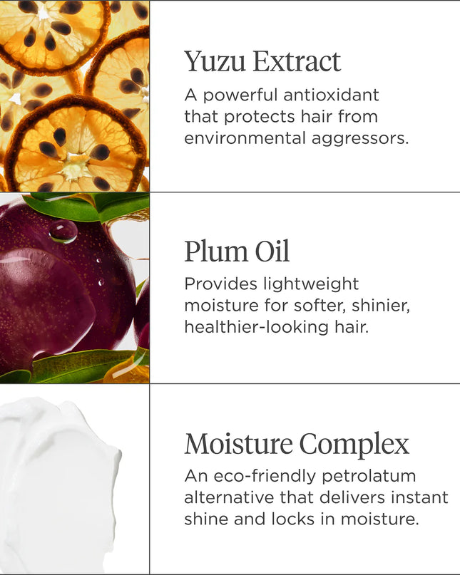 A cushiony, pearlescent gloss-to-oil essential that delivers instant shine, lasting moisture + strengthens strands for glossy, healthy-looking hair. Created with 99% naturally derived ingredients, this silicone-free hair oil enhances dry, dull strands with revitalizing moisture and a glistening finish. For medium to thick hair, use daily for a high-shine finish. For fine to medium, use for high-shine slicked-back styling.