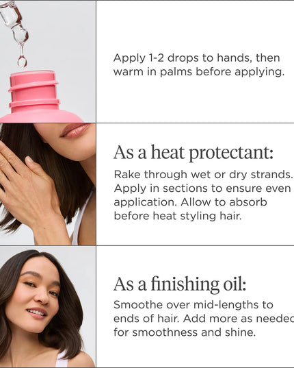 A silicone-free multitasking hair oil that protects, smooths, moisturizes and adds subtle shine to fine hair without weighing it down. Using 99% naturally derived ingredients, this versatile oil enhances fine to medium hair with weightless moisture, a soft, subtle glow, and a frizz-free finish. Heat + humidity protection combine with a featherweight texture to allow for wet or dry styling without damage to delicate strands.