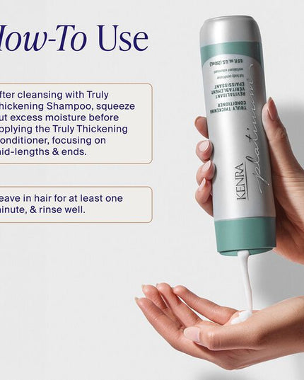 Unlock our secret to fuller, thicker looking hair after first use with the Kenra Platinum® Truly Thickening Shampoo &amp; Conditioner System. Experience instant fullness and 74% more volume at the root*. Adds hydration and shine and helps to add texture to hair for easy styling. Formulated to enhance style memory to effortlessly retain your style longer.