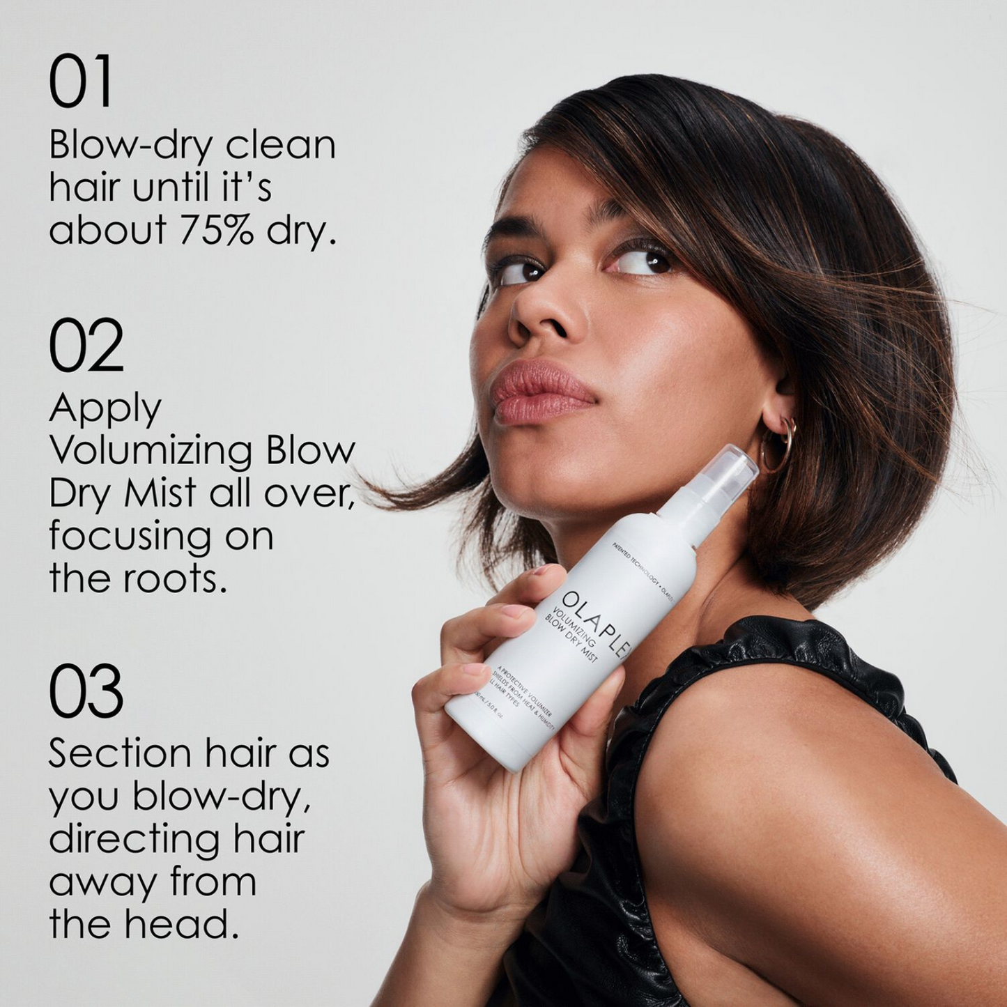 For heat protection: apply mist all over to clean, damp hair and blow-dry to about 75% dry. For added lift, apply Volumizing Blow Dry Mist again, focusing on roots. Section hair as you blow-dry. For more body and bounce, direct hair away from the head or use a round brush to lift roots as you blow-dry. To refresh 2nd day hair, apply to dry hair, focusing on the roots and repeat step 2.
