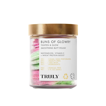 Give your tush an extra push with Truly's Buns Of Glowry Tighten &amp; Glow Smoothing Butt Polish. Its two key ingredients are wheat protein and watermelon extract. Wheat protein's film-forming properties will increases firmness of the skin, while minimizing the appearance of fine lines and cellulite.