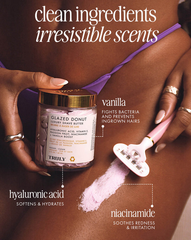 Get smooth, lustrous skin with our new Glazed Donut Whipped Shave Butter. This ultra-rich, hydrating formula softens hair for maximum glide and creates a buttery moisture barrier to protect against razor burn and bumps. Loaded with hyaluronic acid and niacinamide, it’s perfect for dry, easily irritated skin.